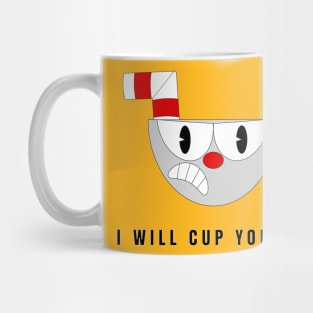 I Will Cup You Up Mug